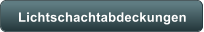 Lichtschachtabdeckungen